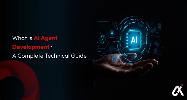 What is AI Agent Development? A Complete Technical Guide
